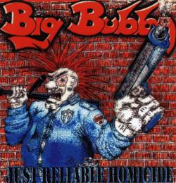 Big Bubba : Just Reliable Homicide